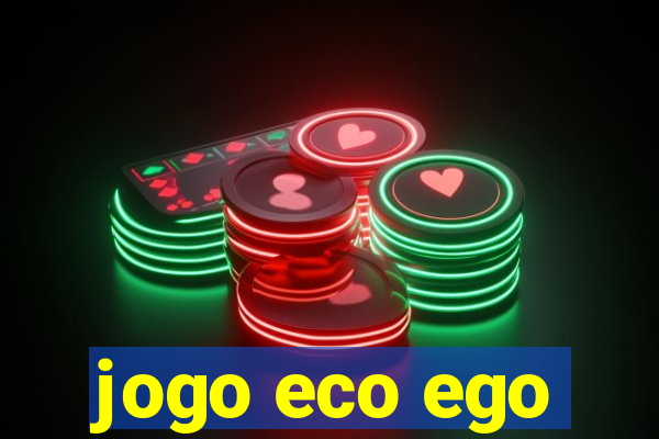 jogo eco ego